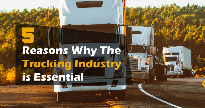Trucking Industry is Essential: The Top 5 Reasons Why‍