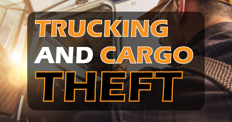 Trucking and Cargo Theft