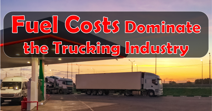Fuel-Costs Dominate-the-Trucking-Industry featured