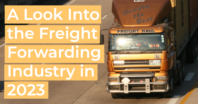 A Look Into the Freight Forwarding Industry in 2023