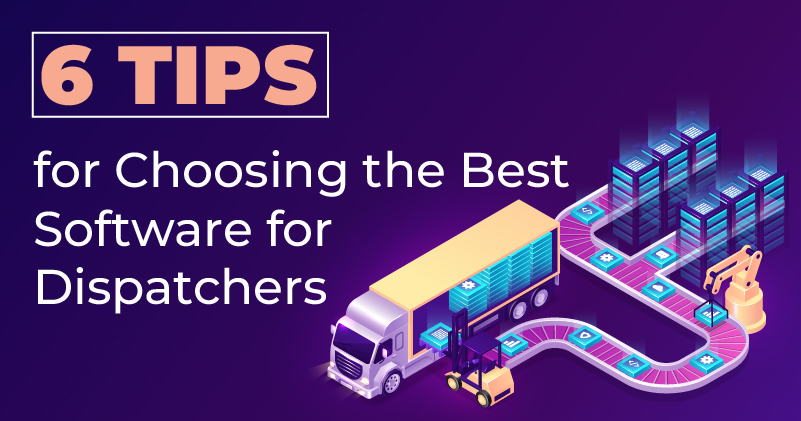 6 Tips for Choosing the Best Software for Dispatchers Featured