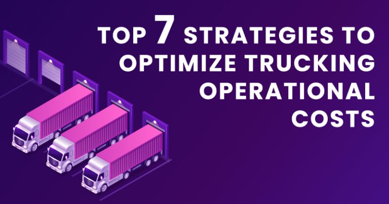 Top 7 Strategies To Optimize Trucking Operational Costs - TMS Digital