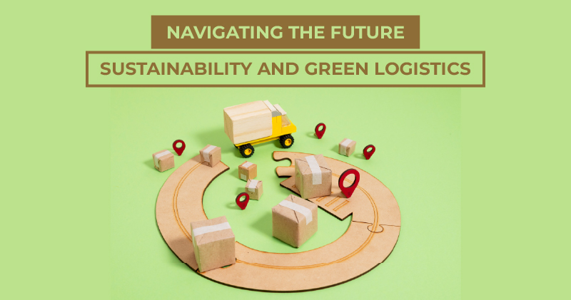 Navigating-the-Future-Sustainability-and-Green-Logistics Featured
