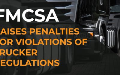 FMCSA raises penalties for violations of trucker regulations featured image