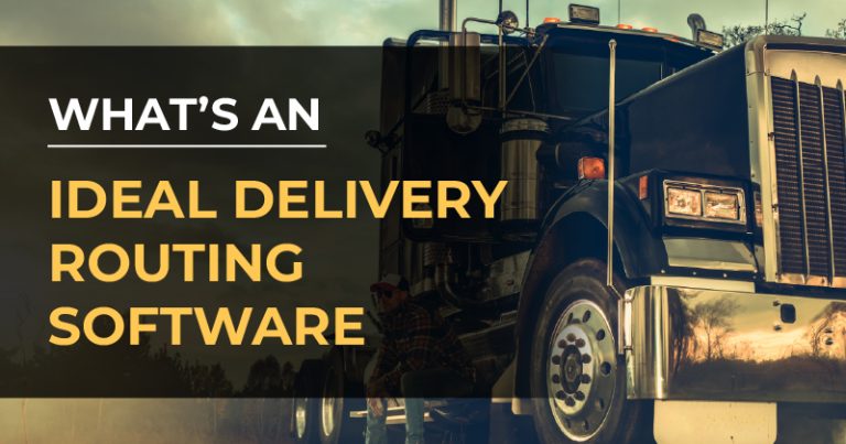 What’s an Ideal Delivery Routing Software - TMS Digital