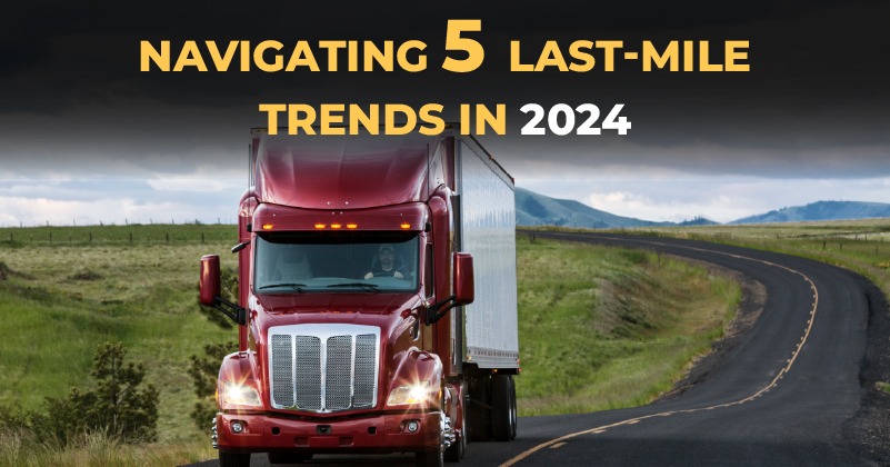 Navigating-5-Last-Mile-Trends-in-2024-Featured-image