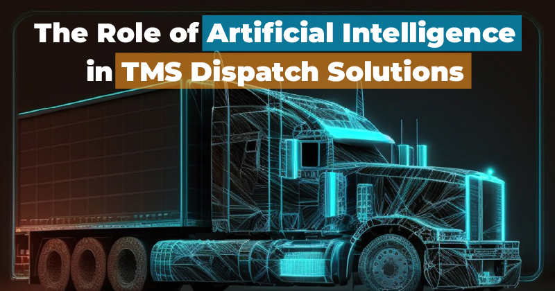 The-Role-of-Artificial-Intelligence-in-TMS-Dispatch-Solutions-Featured-image