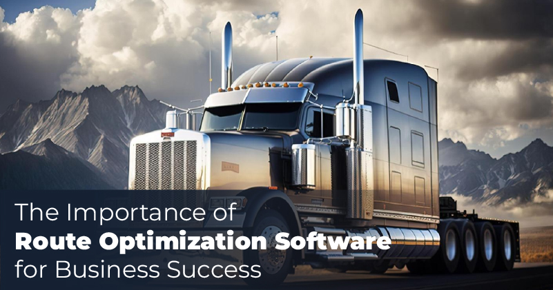 The-Importance-of-Route-Optimization-Software-for-Business-Success-Featured-image-