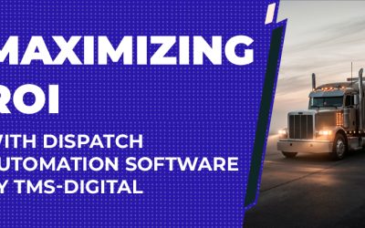 Maximizing-ROI-with-Dispatch-Automation-Software-by-TMS-Digital-Featured-image-100